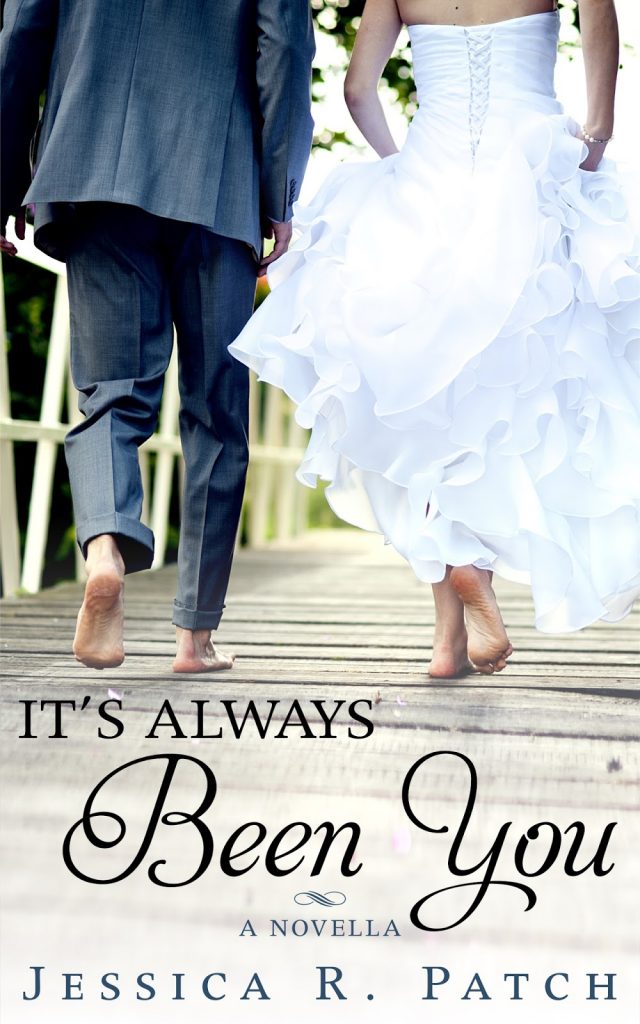 It's Always Been You by Jessica R. Patch