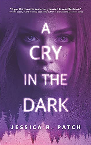 A Cry in the Dark by author Jessica R. Patch